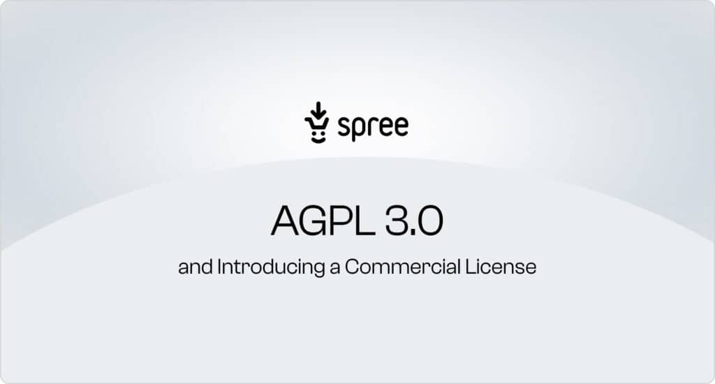 Spree Commerce-license AGPL 3.0 commercial license dual-licensing