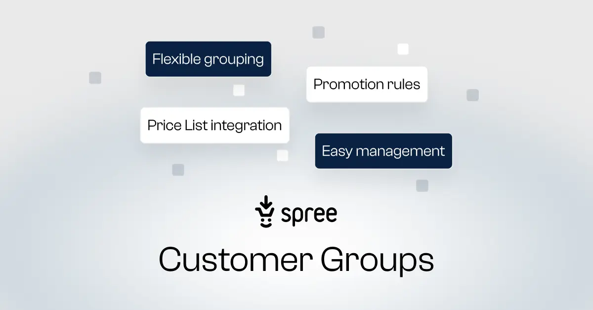 Spree Commerce 5.3: Customer Groups — Segmentation for Personalized ...