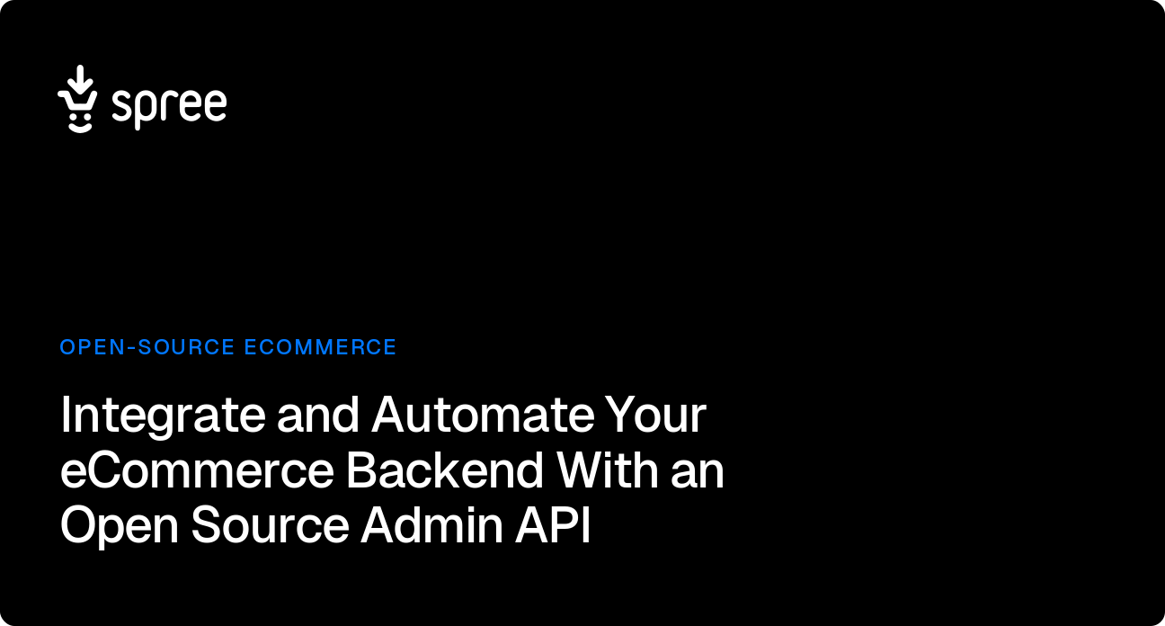 Open Source eCommerce Admin API & SDK | Spree Commerce